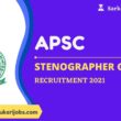 APSC Stenographer Recruitment 2021