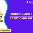 Indian Coast Guard Admit Card 2021 22