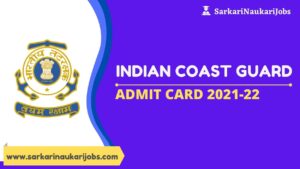 Indian Coast Guard Admit Card 2021 22
