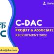 C-DAC Project & Associate Engineer Recruitment 2022