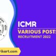 ICMR Various Posts Recruitment 2022