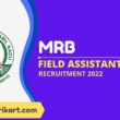 MRB Field Assistant Recruitment 2022