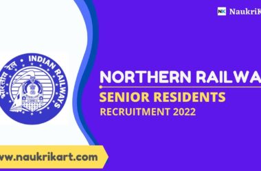 Northern Railway Senior Residents Recruitment 2022
