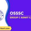 OSSSC Group C Admit Card 2022