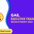 GAIL Executive Trainee Recruitment 2022
