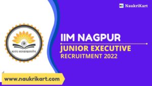 IIM Nagpur Junior Executive Recruitment 2022