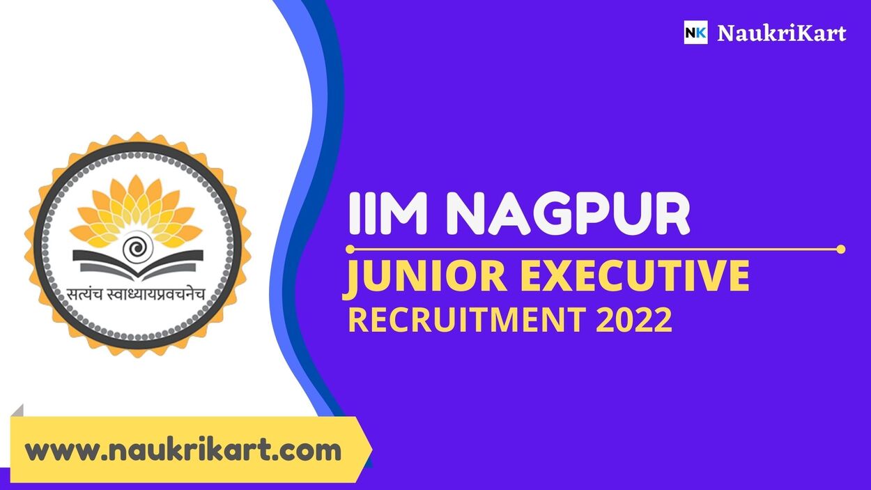 IIM Nagpur Junior Executive Recruitment 2022