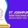 IIT Jodhpur Non-Teaching Posts Recruitment 2022