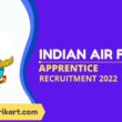 Indian Air Force Apprentice Recruitment 2022