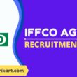 IFFCO Agriculture Graduate Trainee (AGT) Recruitment 2022