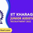 IIT Kharagpur Junior Assistant Recruitment 2022