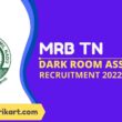 MRB TN Dark Room Assistant Recruitment 2022