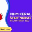 NHM Kerala Staff Nurses Recruitment 2022