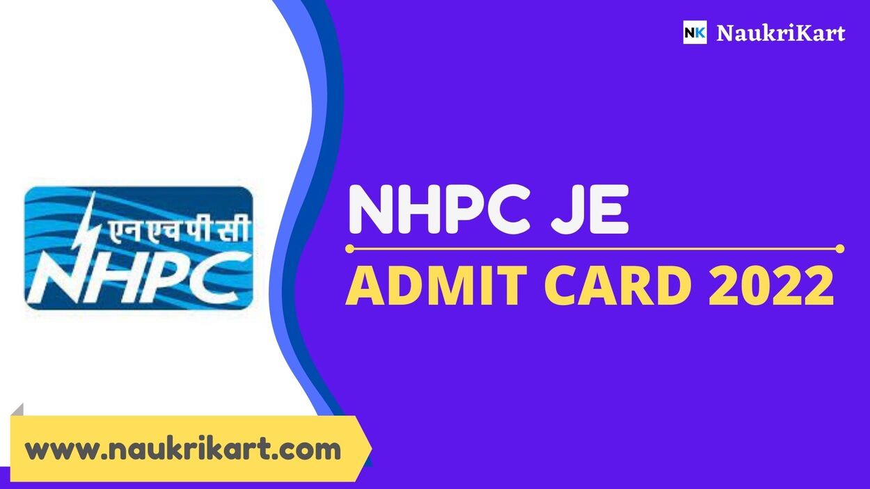 NHPC JE Admit Card 2022