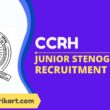 CCRH Junior Stenographer Recruitment 2022