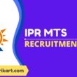 IPR MTS Recruitment 2022
