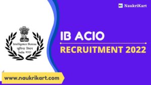 Intelligence Bureau (IB) ACIO Recruitment 2022