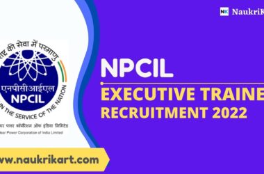 NPCIL Executive Trainee Recruitment 2022