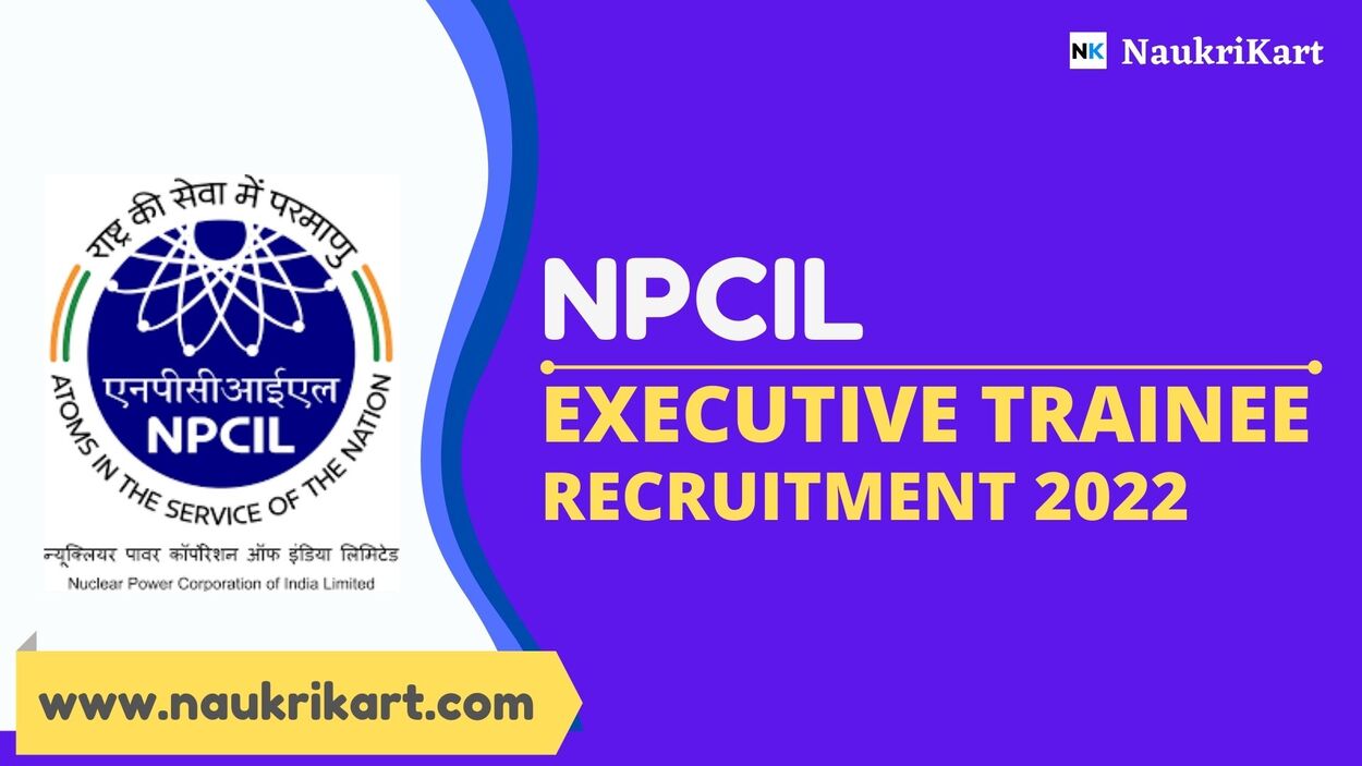 NPCIL Executive Trainee Recruitment 2022