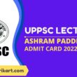 UPPSC Lecturer Ashram Paddhati Admit Card 2022