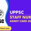 UPPSC Staff Nurse Admit Card 2022