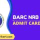 BARC NRB Admit Card 2022