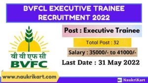 BVFCL Executive Trainee Recruitment 2022