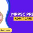 MPPSC Prelims Admit Card 2022