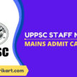 UPPSC Staff Nurse Mains Admit Card 2022