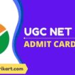 UGC NET Admit Card 2022