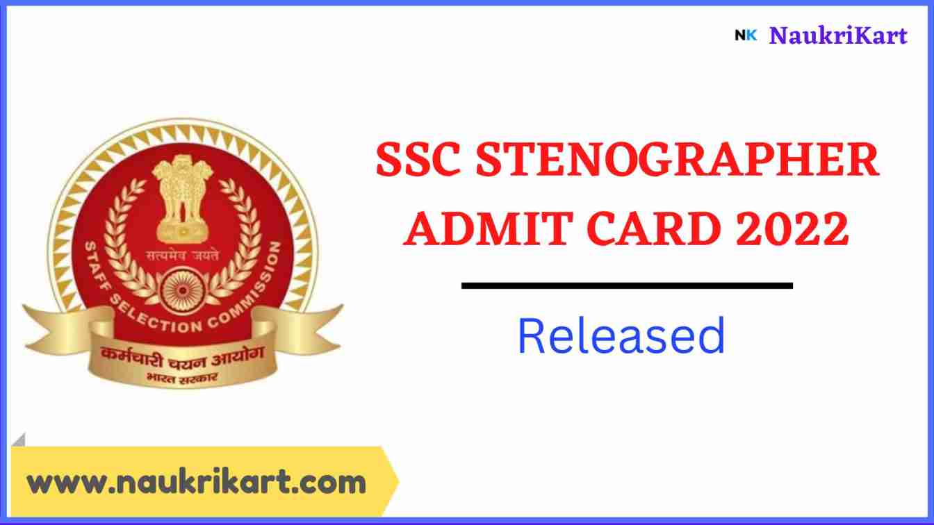 SSC Stenographer Admit Card 2022 Grade C & D Steno Hall Ticket Released