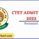 CTET Admit Card 2022