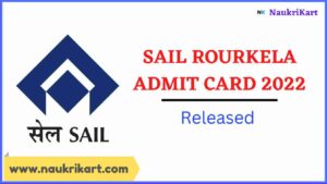 SAIL Rourkela Admit Card 2022