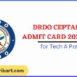 DRDO CEPTAM 10 Admit Card 2022