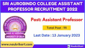 The Sri Aurobindo College has released the notification for the 111 Posts of Assistant Professor