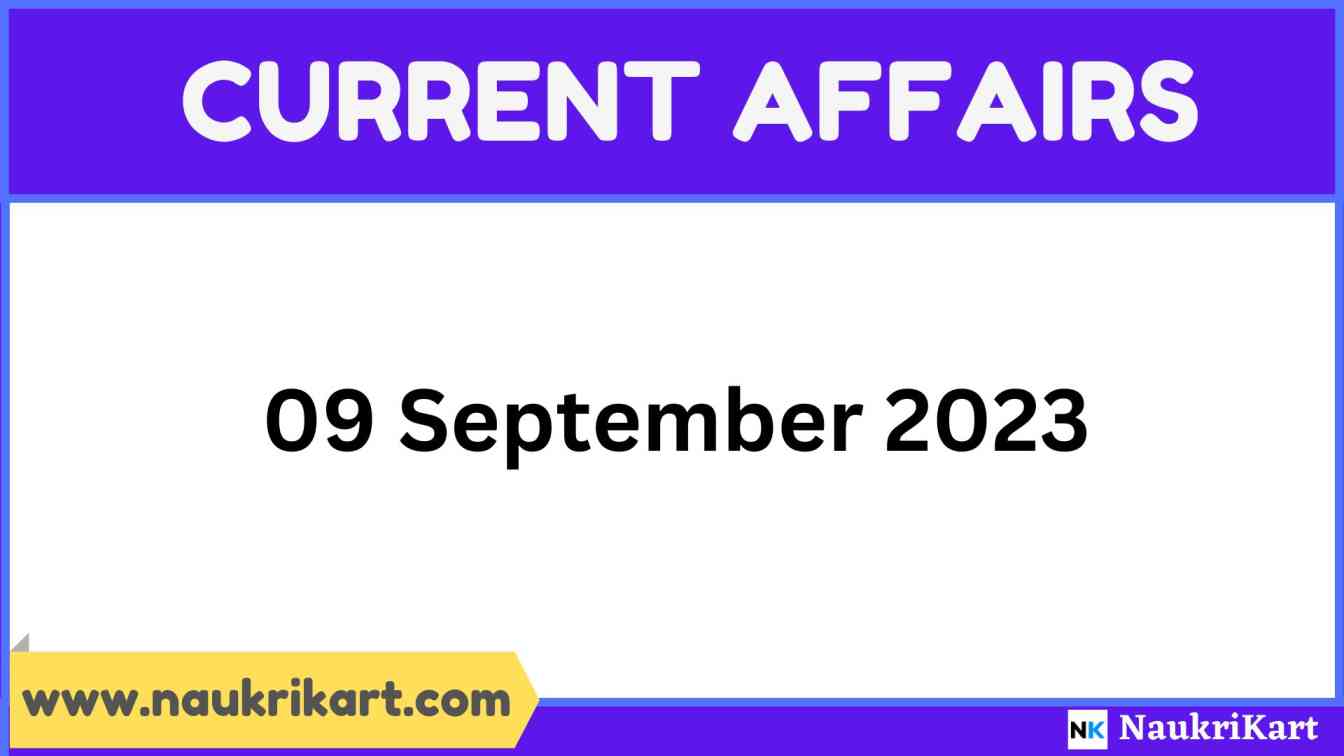 Current affairs 09 September 2023